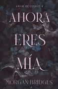 AHORA ERES MÍA (in Spanish)