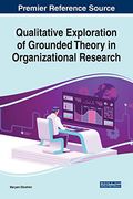 Qualitative Exploration of Grounded Theory in Organizational Research