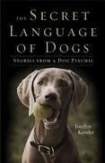 the secret language of dogs: stories from a dog psychic (en Inglés)