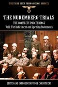 the nuremberg trials - the complete proceedings vol 1: the indictment and opening statements