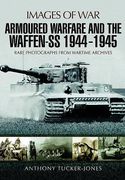 Armoured Warfare and the Waffen-SS 1944-1945 (en Inglés)