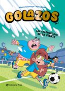 Golazos 03 - Los calzoncillos de la suerte. ¡Nunca el fútbol había sido tan divertido! Un equipo de fútbol insólito que lo rompe, amistad y mucho humor.