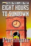 Eight Hours to Sundown. Large Print (en Inglés)