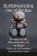 Supernatural Out of the Box: Essays on the Metatextuality of the Series (en Inglés)