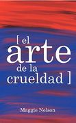 El Arte De La Crueldad