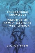 Foundational Knowledge for the Practice of Family Medicine in West Africa (en Inglés)