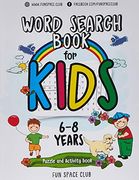Word Search Books for Kids 6-8: Word Search Puzzles for Kids Activities Workbooks age 6 7 8 Year Olds: Volume 2 (Fun Space Club Games Word Search Puzzles for Kids) 