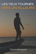 Les yeux tournés vers un ailleurs: Du premier pas au grand saut - récit de voyage (en Francés)