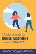 Understanding Mental Disorders: Your Guide to Dsm-5-Tr 