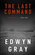 The Last Command: The U-Boat Series (en Inglés)