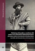 Retóricas del Poder y Nombres del Padre en la Literatura Latinoamericana: Paternalismo, Política y Forma Literaria en Graciliano Ramos, Juan Rulfo,. Lezama Lima (Ediciones de Iberoamericana) (in Spanish)