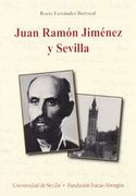 Juan Ramón Jiménez y Sevilla. (Colección Premio Focus-Abengoa y Premio Javier Benjumea) (in Spanish)