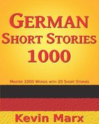 German Short Stories 1000: Master 1000 Words with 20 Short Stories (en Inglés)