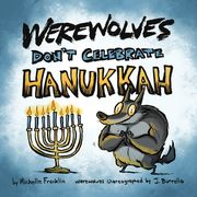 Werewolves Don't Celebrate Hanukkah (en Inglés)