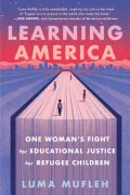 Learning America: One Woman's Fight for Educational Justice for Refugee Children