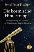 Die Kosmische Hintertreppe: Die Erforschung des Himmels von Aristoteles bis Stephen Hawking (en Alemán)