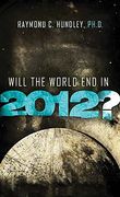 will the world end in 2012? (en Inglés)