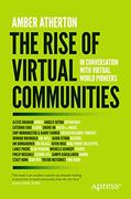 The Rise of Virtual Communities: In Conversation With Virtual World Pioneers (en Inglés)
