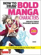 How to Draw Bold Manga Characters: Create Truly Dynamic Manga! Learn Hundreds of Different Action Poses! (Over 1350 Illustrations) (en Inglés)
