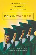 Brainwashed: How Universities Indoctrinate America's Youth (en Inglés)