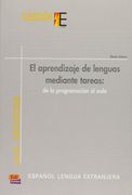 Colección E Serie Estudios. El Aprendizaje de Lenguas Mediante Tareas: de la Programación Al Aula