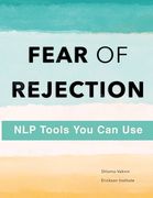 Fear of Rejection: NLP Tools You Can Use (en Inglés)