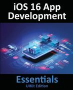 iOS 16 App Development Essentials - UIKit Edition: Learn to Develop iOS 16 Apps with Xcode 14 and Swift (en Inglés)