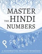 Master The Hindi Numbers, A Handwriting Practice Workbook: Perfect your muscle memory and learn to write the numbers 1 to 100 in the Devanagari script (en Inglés)