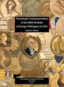Numismatic Commemorations of the 200Th Birthday of George Washington in 1932 (en Inglés)