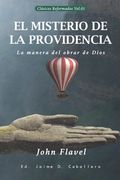 El Misterio de la Providencia: La manera del obrar de Dios