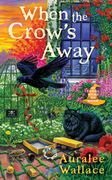 When the Crow'S Away: 2 (an Evenfall Witches b&b Mystery) (en Inglés)
