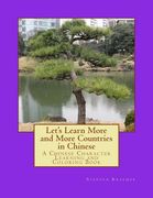 Let's Learn More and More Countries in Chinese: A Chinese Character Learning and Coloring Book (en Inglés)