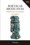 Poéticas Mexicanas: Péndulo Entre la Tradición y la Ruptura
