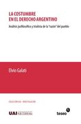 La costumbre en el derecho argentino: Análisis jusfilosófico y trialista de la “razón” del pueblo (Spanish Edition)