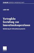 Vertragliche Gestaltung von Innovationskooperationen: Optimierung bei Informationsasymmetrie (en Alemán)