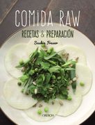 Comida Raw. Recetas y Preparación