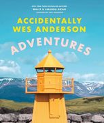 Accidentally Wes Anderson - Adventures: Includes an Exclusive Foreword by Wes Anderson (en Inglés)