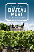 Château Mort: Luc Verlains Zweiter Fall. Ein Aquitaine-Krimi (in German)