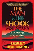 THE MAN WHO SHOOK THE MOUNTAINS - In the footsteps of my ancestors (en Inglés)