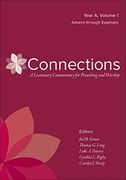 Connections: A Lectionary Commentary for Preaching and Worship: Year a, Volume 1, Advent Through Epiphany (en Inglés)