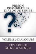 Prison Possibilities Dialogue Series: Volume 3 Dialogues (en Inglés)
