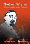 Norbert Wiener: A Mathematician Among Engineers (Hardback)