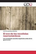 El eco de los Novelistas Neorrománticos: Los Novelistas Sociales Españoles Antes de la Guerra Civil