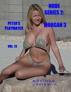 Nude Series 2: Morgan 3: Peter's Playmates (en Inglés)