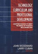 Technology, Curriculum, and Professional Development: Adapting Schools to Meet the Needs of Students With Disabilities (en Inglés)