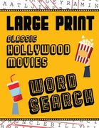 Large Print Classic Hollywood Movies Word Search: With Movie Pictures Extra-Large, For Adults & Seniors Have Fun Solving These Hollywood Film Word Fin (en Inglés)