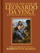 Through the Eyes of Leonardo da Vinci. Selected Drawing and Paintings