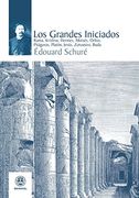 Los Grandes Iniciados: Rama, Krishna, Hermes, Moisés, Orfeo, Pitágoras, Platón, Jesús, Zoroastro, Buda (in Spanish)