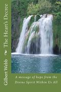 The Heart's Decree: A message of hope from the Divine Spirit Within Us All (en Inglés)