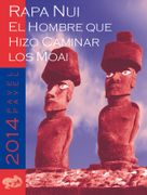 Rapa Nui El Hombre Que Hizo Caminar Los Moai (in Spanish)